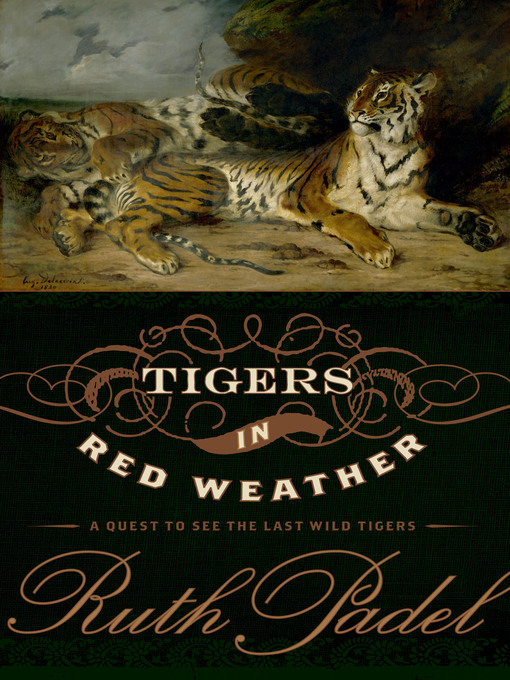 Title details for Tigers in Red Weather by Ruth Padel - Available